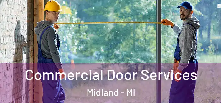 Commercial Door Services Midland - MI