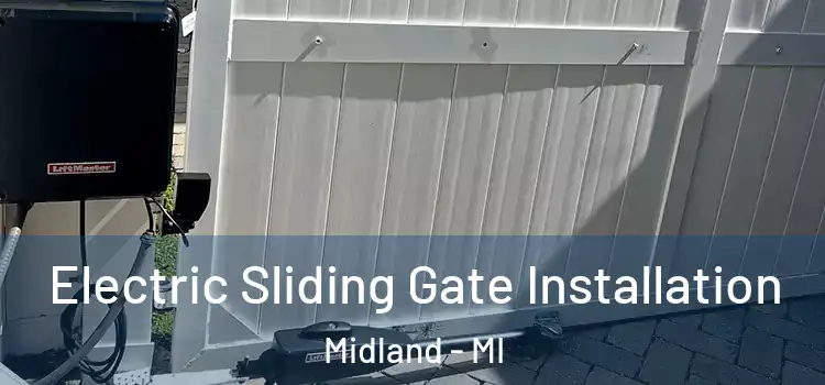  Electric Sliding Gate Installation Midland - MI