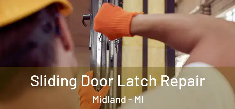  Sliding Door Latch Repair Midland - MI